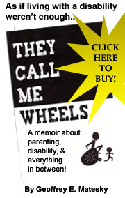 They Call Me Wheels; a memoir on parenting, disability & everything in between!